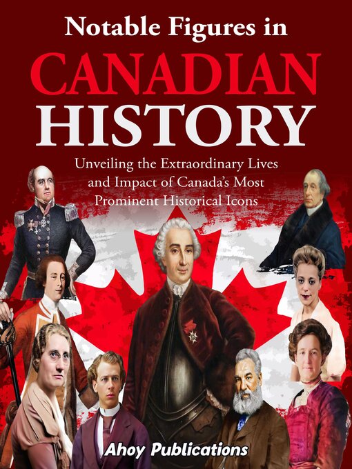 Title details for Notable Figures in Canadian History by Ahoy Publications - Wait list